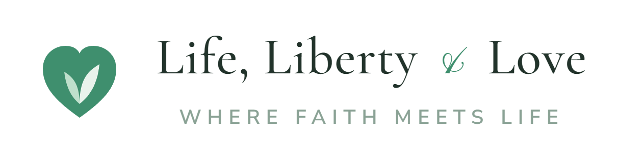 Life, Liberty & Love — Where Faith Meets Life